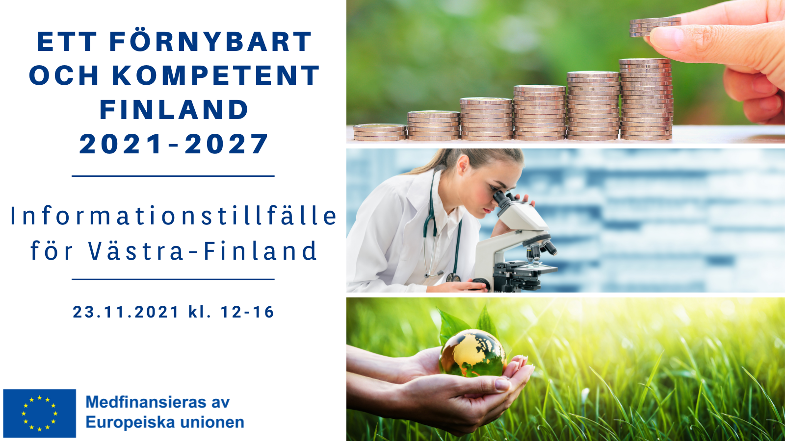 Ett förnubart och kompetent Finland 2021-2027. Informationstillfälle för västra Finland. 23.11.2021 kl. 12-16. Logo: medfinansieras av europeiska unionen.