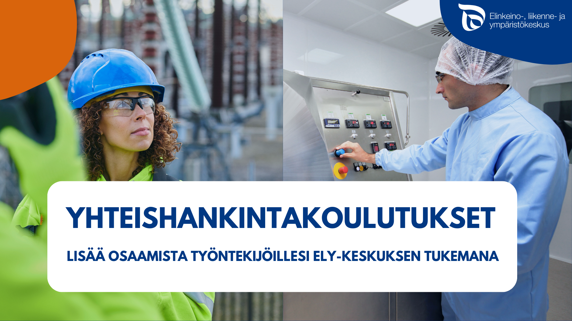 Kaksi työtä tekevää ihmistä ja teksti: "Yhteishankintakoulutukset - lisää osaamista työntekijöillesi ELY-keskuksen tukemana. ELY-keskuksen logo.