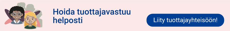 Piirroskuvassa on kaksi ihmistä ja teksti, jossa lukee Hoida tuottajavastuu helposti, liity tuottajayhteisöön, lue lisää.