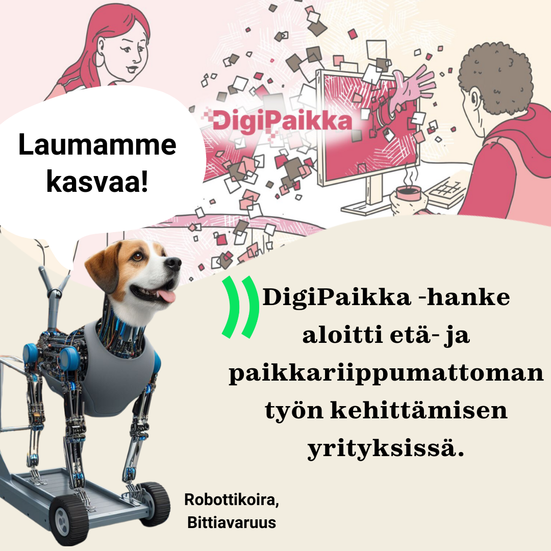 Kuvituskuva jossa robottikoira ja tekstiä: Laumamme  kasvaa! DigiPaikka -hanke  aloitti etä- ja paikkariippumattoman työn kehittämisen yrityksissä.