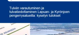 Raportin kansikuva: Tulviin varautuminen ja tulvatiedottaminen Lapuan- ja Kyrönjoen pengerrysalueilla: kyselyn tulokset.