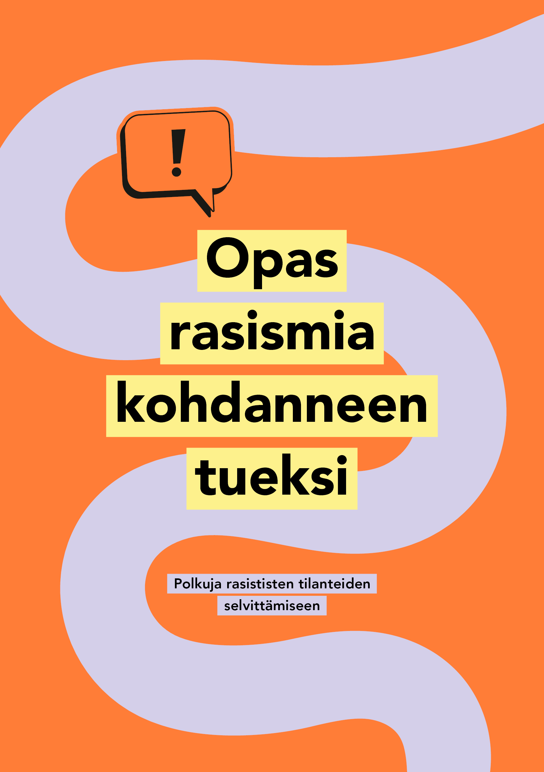Opas rasismia kohdanneen tueksi - polkuja rasistisen tilanteiden selvittämiseksi